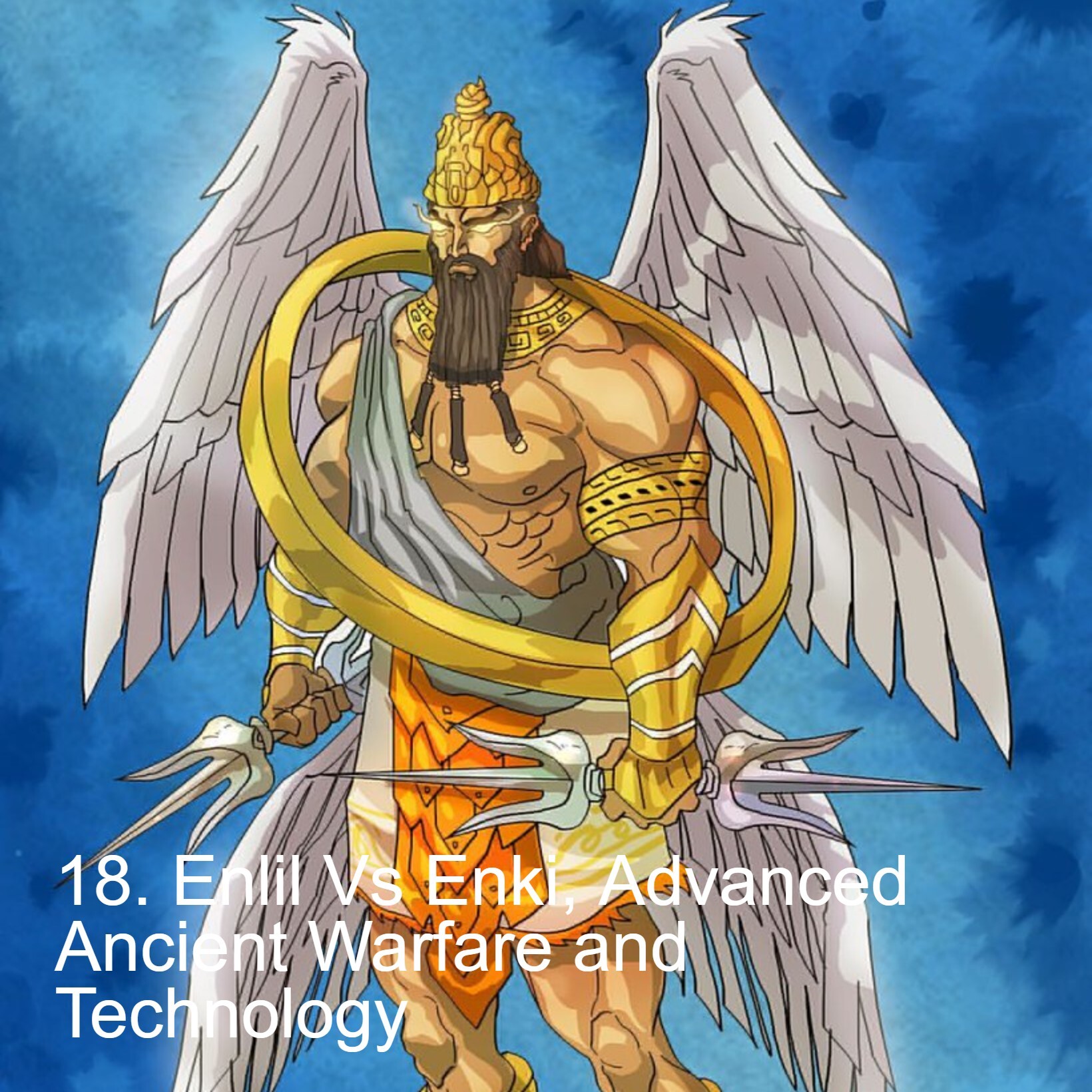 Enlil Vs Enki Advanced Ancient Anunnaki Warfare And Technology