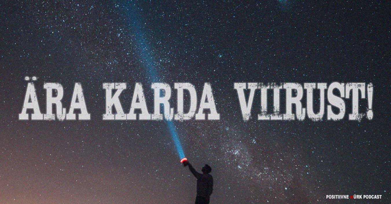 episood 67 – Ära karda viirust!