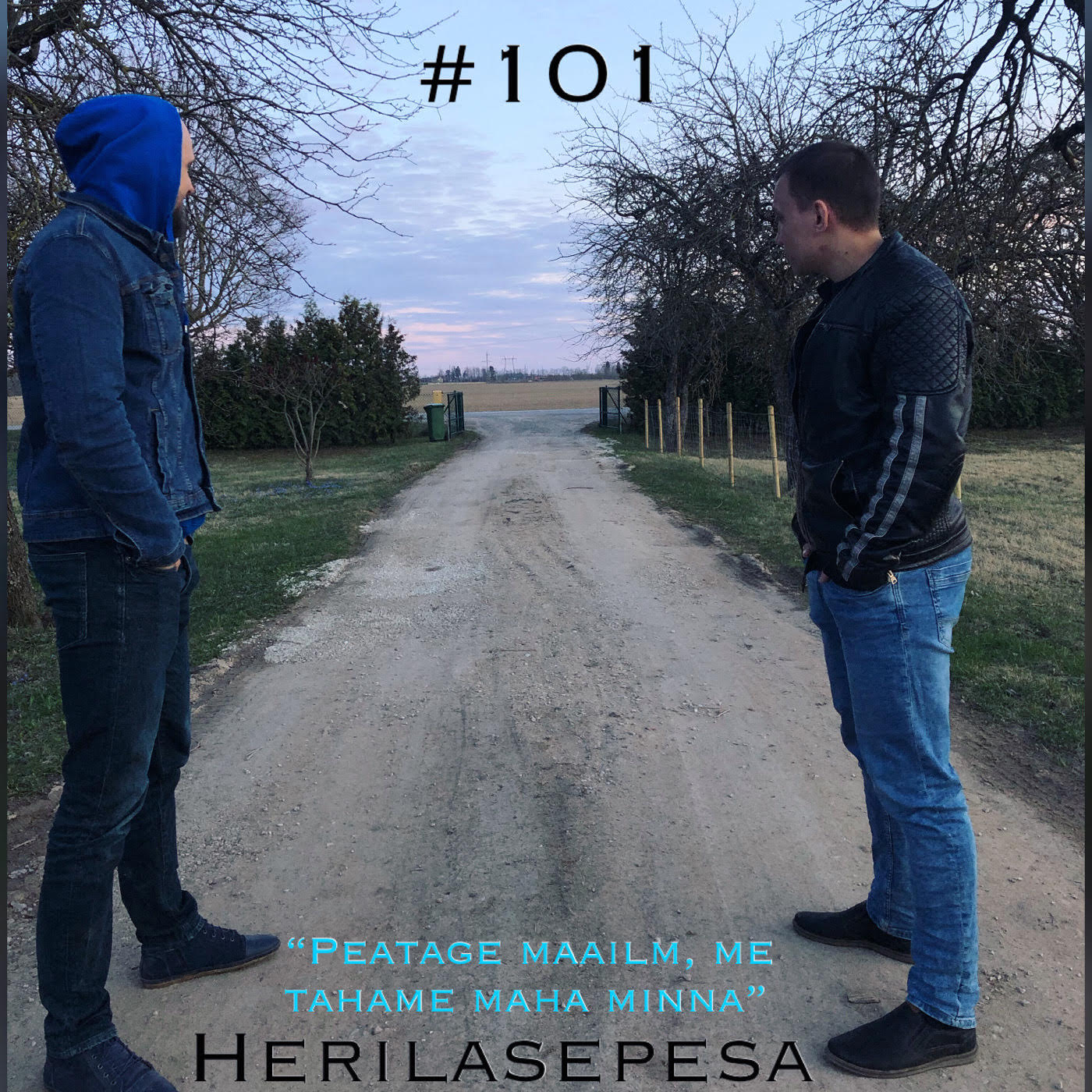#101 Herilasepesa: "Peatage maailm, me tahame maha minna"