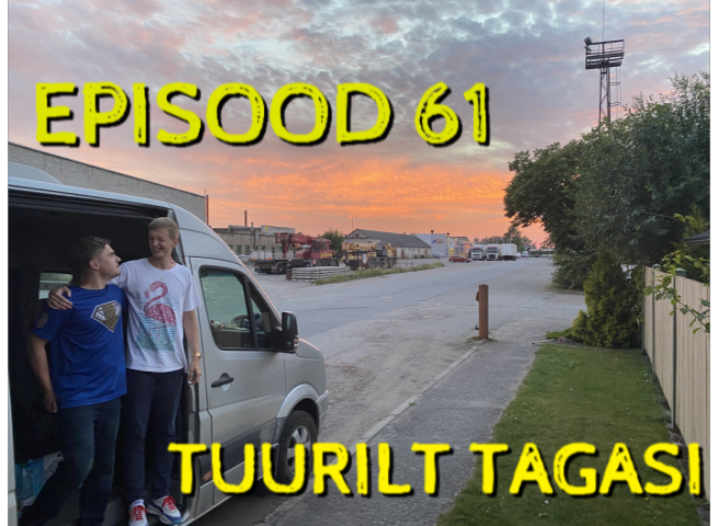 Episood 61: tuurilt tagasi