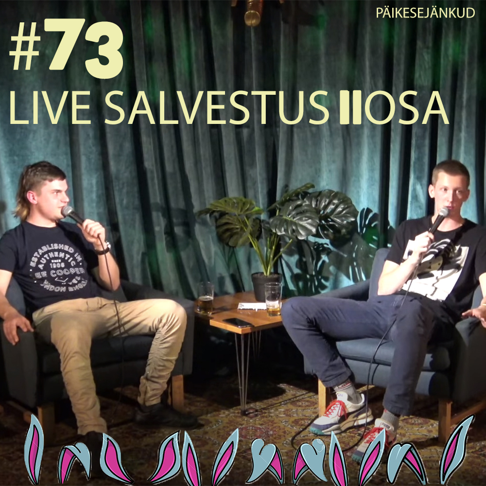 Episood 73: live salvestus II osa
