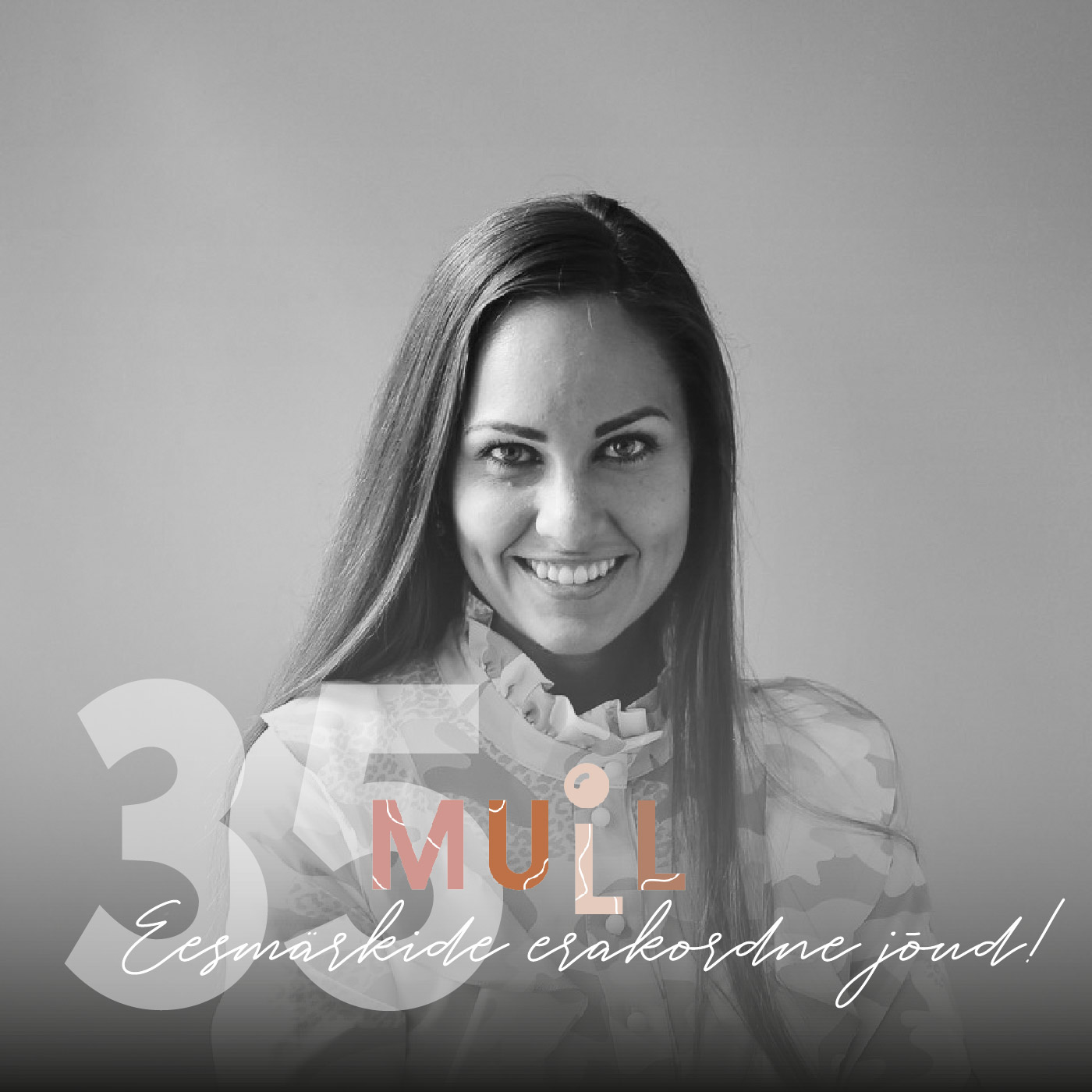 MULL 35: Maarja Kaseväli "Eesmärkide erakordne jõud!"