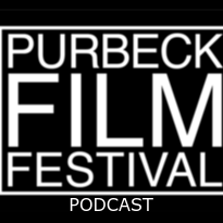 Purbeck Film Festival Podcast Episode 2
