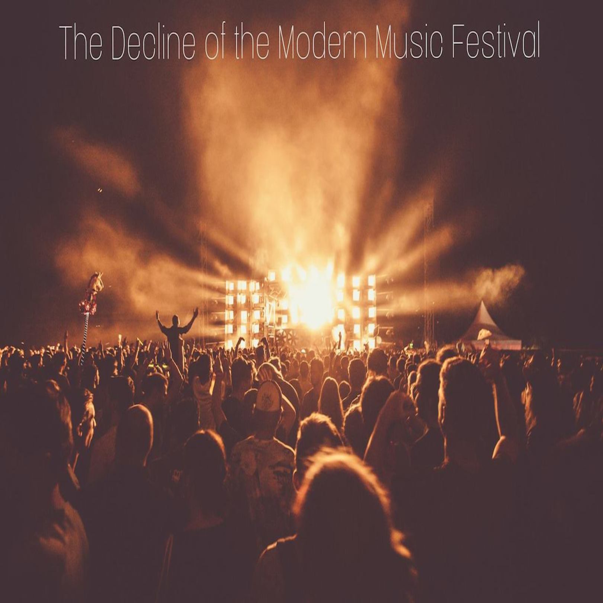The Decline of the Modern Music Festival