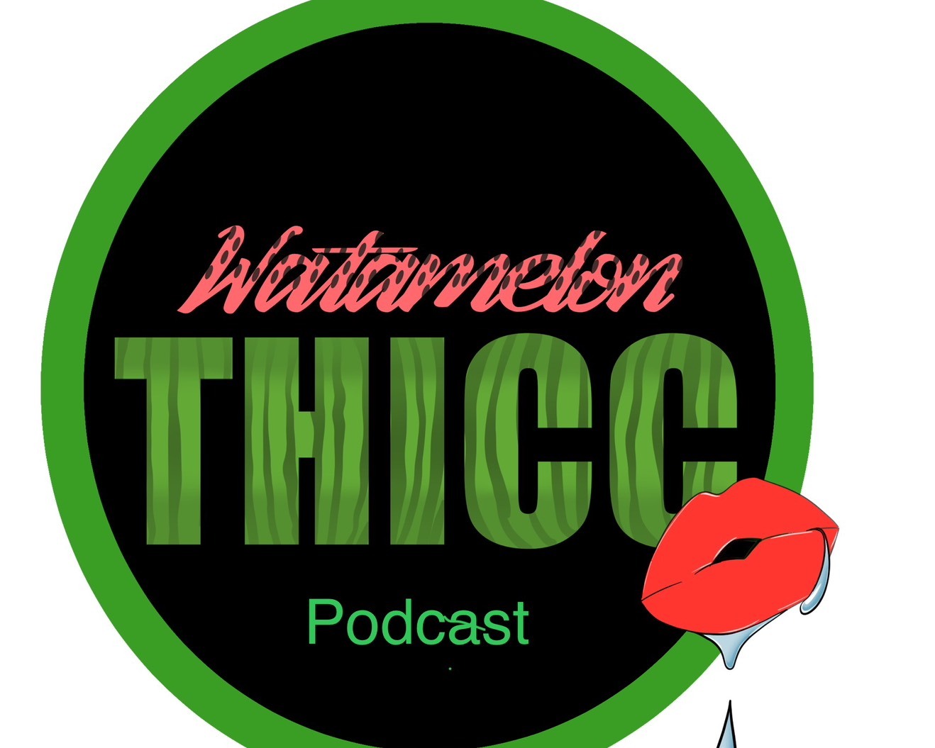 Watamelon Thicc Podcast