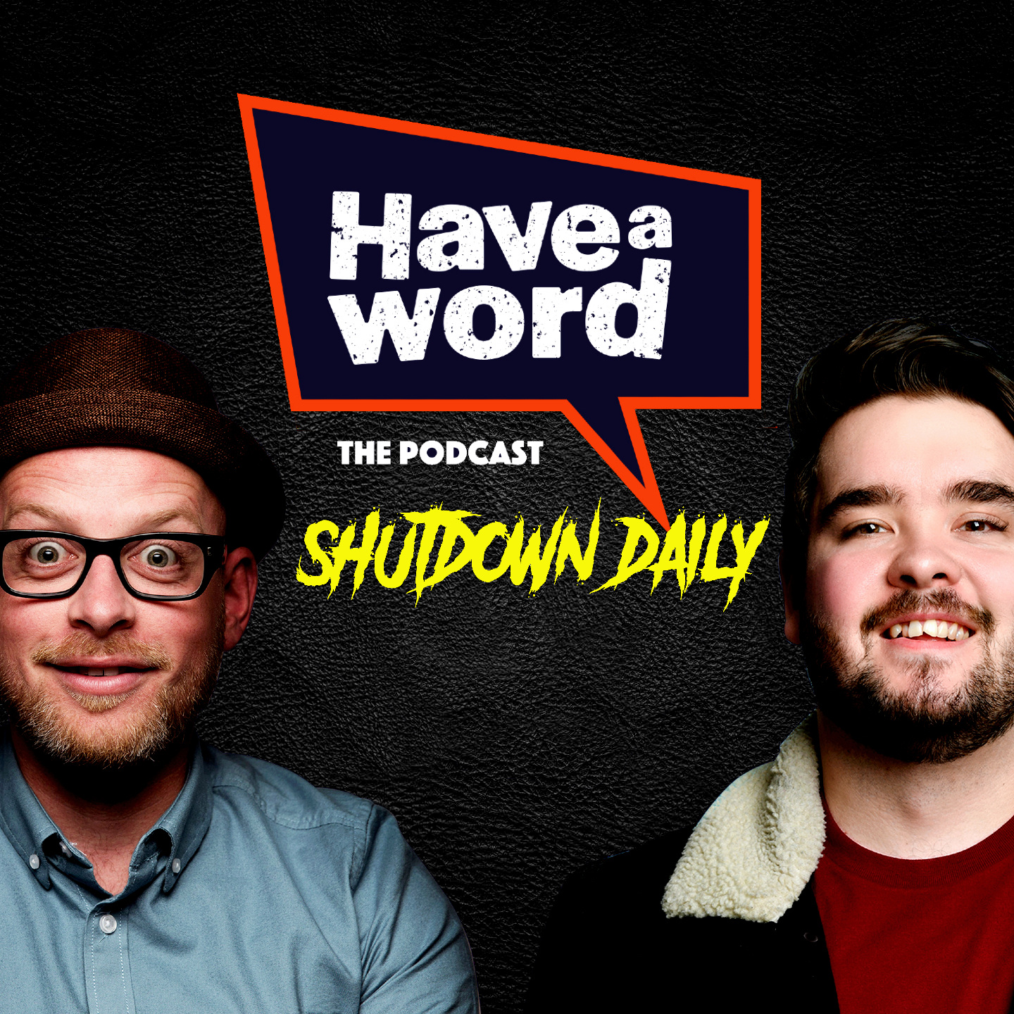 no.27 of Have a Word with Adam Rowe & Dan Nightingale ‘Shutdown Daily’