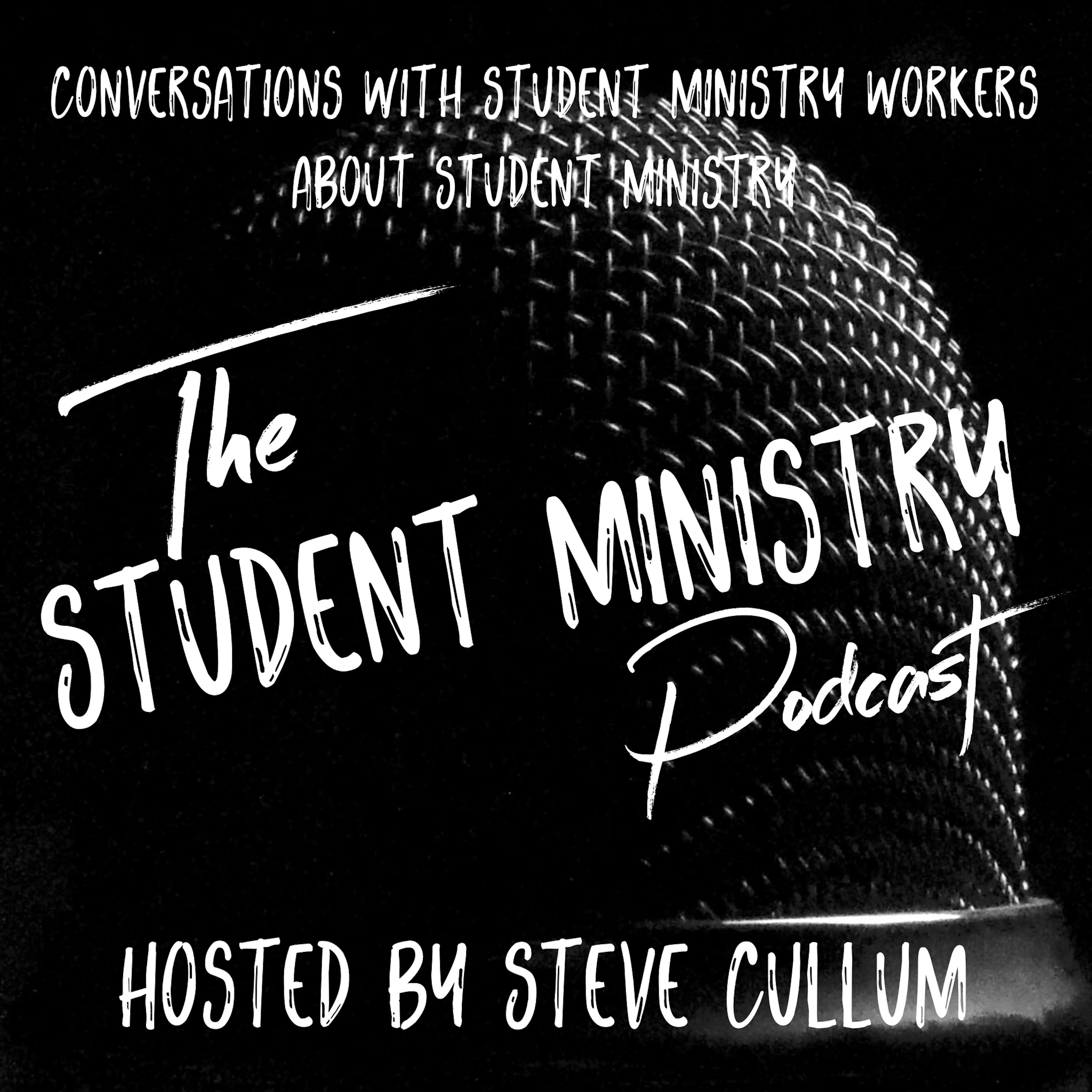064: Encouragement for Youth Workers with Steve Cullum (The Student Ministry Podcast)