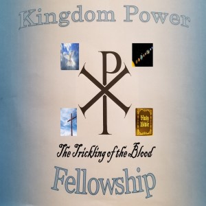 The Kingdom Power Fellowship Podcast