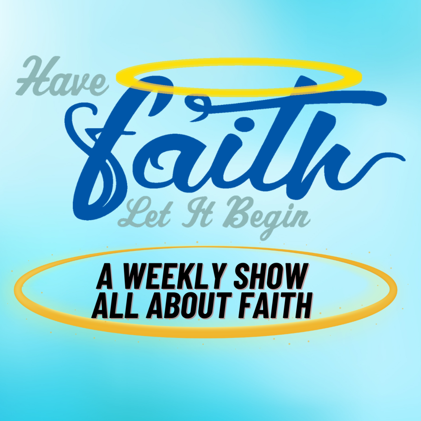 Have Faith Let it Begin