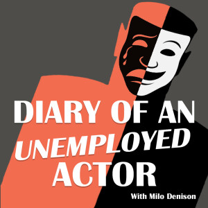 ”Diary of an Unemployed Actor”