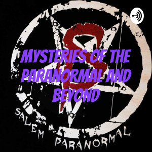 Mysteries of the Paranormal and Beyond