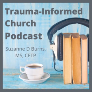 Trauma Informed Church with Suzanne Burns