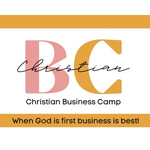Christian Business Camp- With Avery Forrest, a business podcast for the christian female entrepreneu