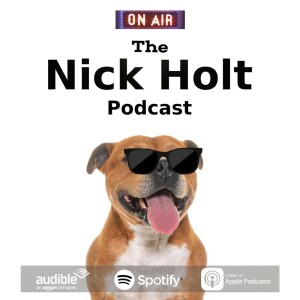 The Nick Holt Podcast