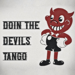 Doin' The Devil's Tango