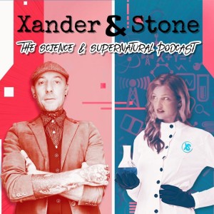 Xander & Stone - The Science & Supernatural Podcast