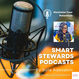 Smart Stewards By Sola Adesakin Money Podcast