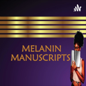 Melanin Manuscripts