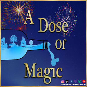 A Dose Of Magic: Disney World Podcast & Live Show