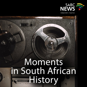 Moments in South African History