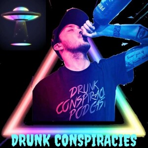 Drunk Conspiracies
