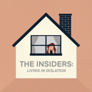 The Insiders: Living in Isolation