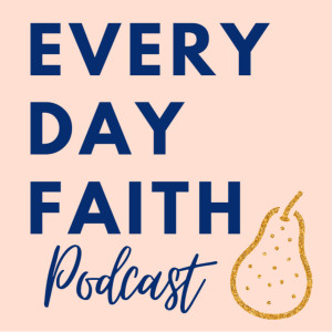 Every Day Faith Podcast