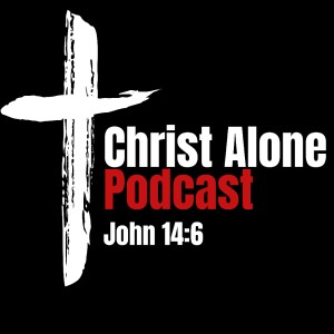 Christ Alone Podcast
