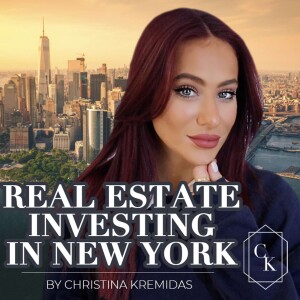 Real Estate Investing in New York by Christina Kremidas