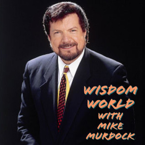 Wisdom World with Dr. Mike Murdock