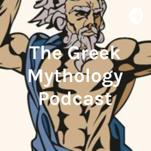 The Greek Mythology Podcast