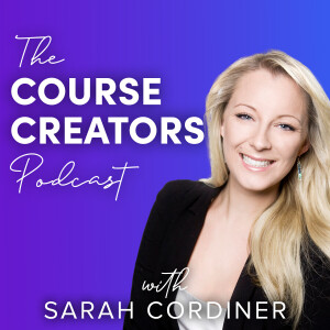 Course Creators Podcast with Sarah Cordiner