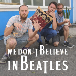 We Don’t Believe in Beatles