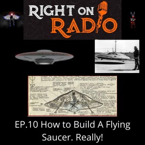 EP.10 How to Build a Flying Saucer.