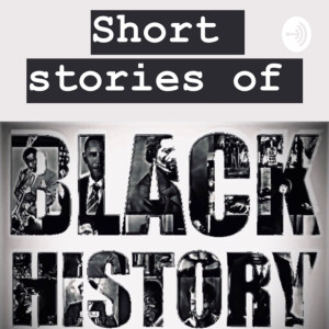 Short stories of Black History