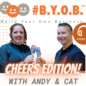 BYOB - Build Your Own Business Podcast 2.0 with Andy & Cat