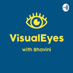 VisualEyes With Bhavini