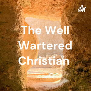 The Well Watered Christian