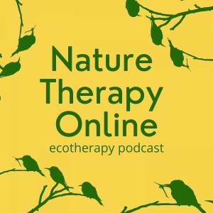 Nature Therapy Online (Ecotherapy Podcast)