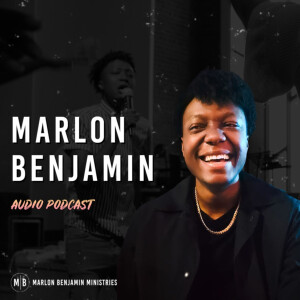 The Marlon Benjamin Podcast