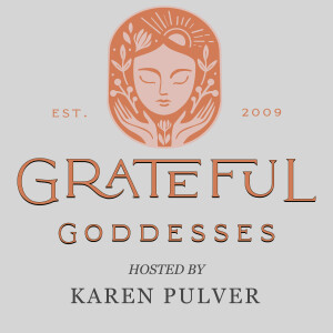 Grateful Goddesses