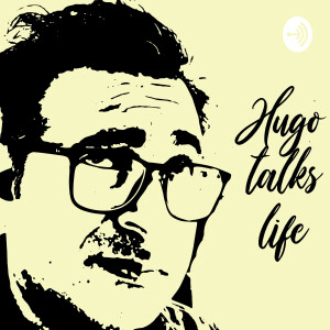Hugo Talks Life