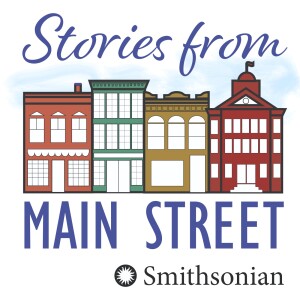 Smithsonian’s Stories from Main Street