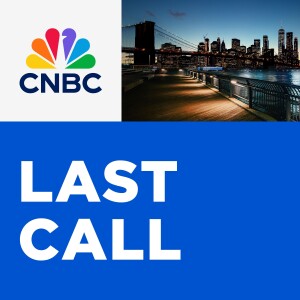 CNBC’s ”Last Call”
