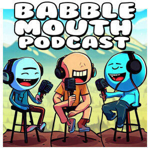 Babble Mouth Podcast