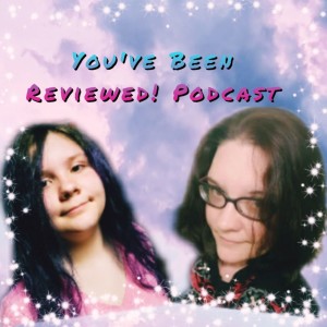 You've Been Reviewed! Podcast