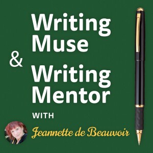 Writing Muse & Writing Mentor with Jeannette de Beauvoir