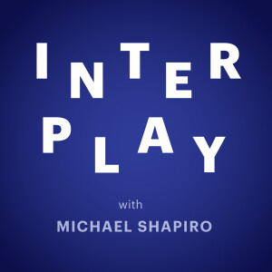 Interplay: Conversations in Music with Michael Shapiro