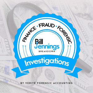 The Bill Jennings Breakdown - Finance, Fraud and Forensic Investigations