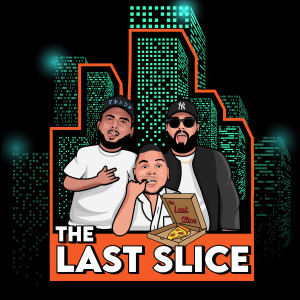 The Last Slice Podcast